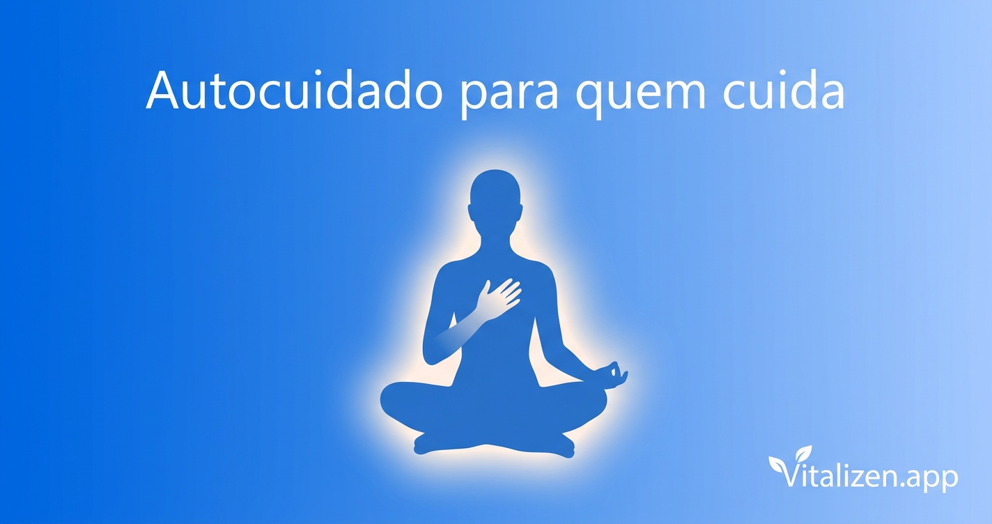 Profissional de saúde mental meditando em ambiente tranquilo com aura azul e texto Autocuidado para quem cuida