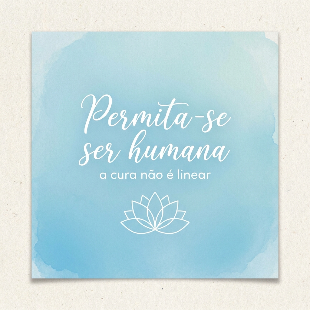Frase de autocompaixão: Permita-se ser humana