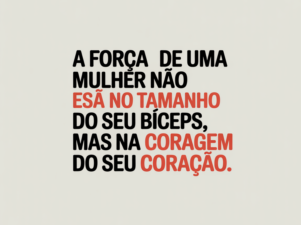 Card motivacional com a frase de jiu jitsu feminino: A força de uma mulher não está no tamanho do seu bíceps, mas na coragem do seu coração.