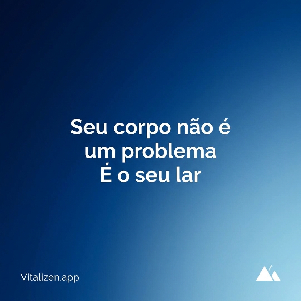 Frase motivacional yoga: Seu corpo não é um problema. É o seu lar.