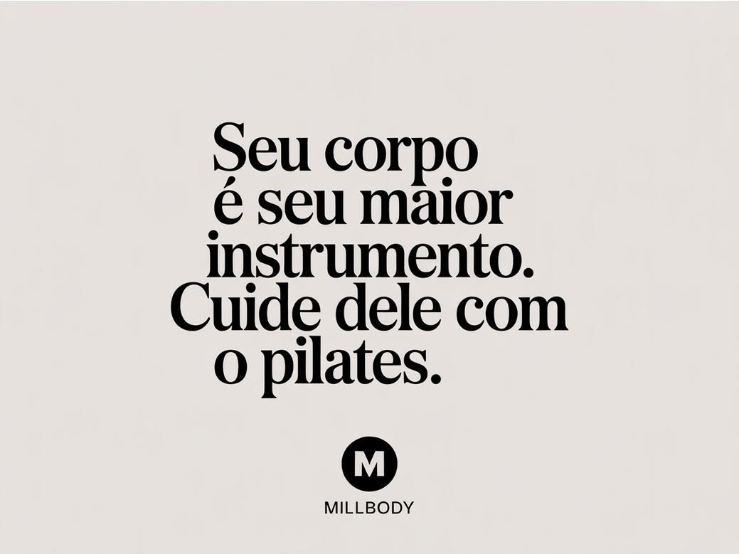 Card com mensagem inspiradora para alunos de Pilates: 'Seu corpo é seu maior instrumento. Cuide dele com o Pilates.'