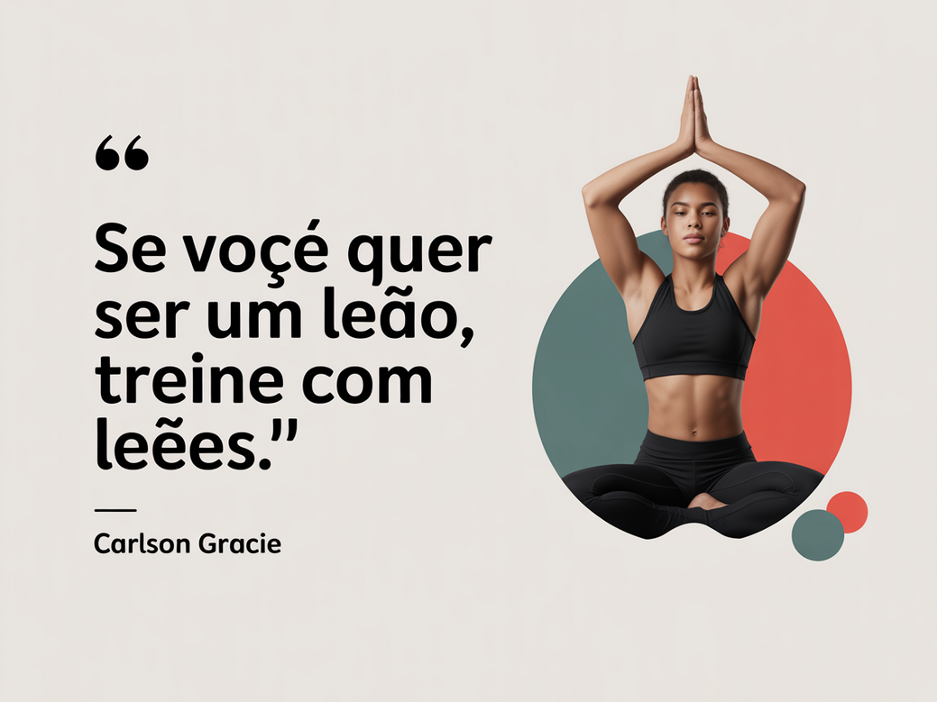 Citação de Carlson Gracie sobre treinar com os melhores