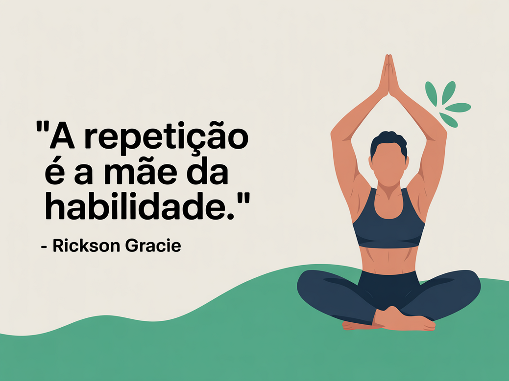 Citação de Rickson Gracie sobre repetição aplicada ao alongamento