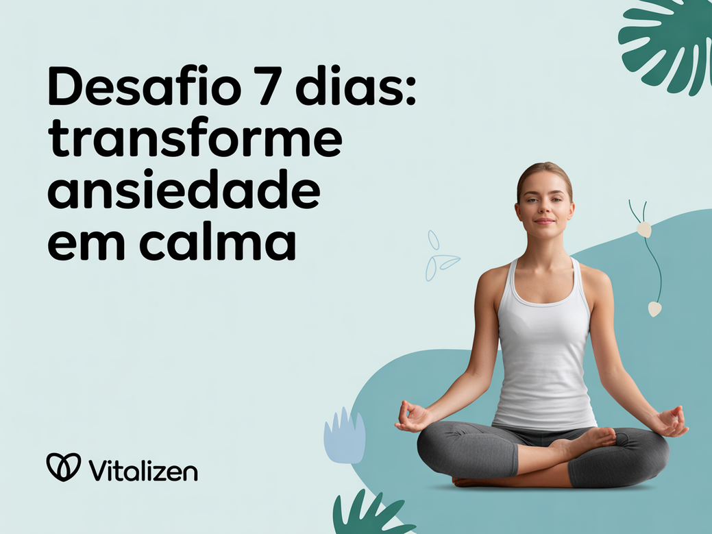 Mulher praticando yoga para ansiedade em um ambiente calmo, representando o Desafio Vitalizen de 7 dias.