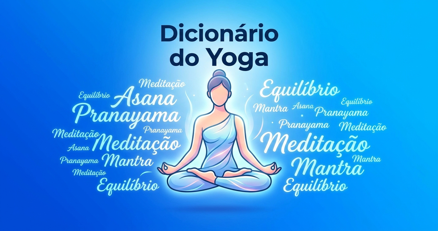 Dicionário do Yoga - Guia com termos como Asana, Pranayama, Meditação e Mantra para iniciantes - Vitalizen App