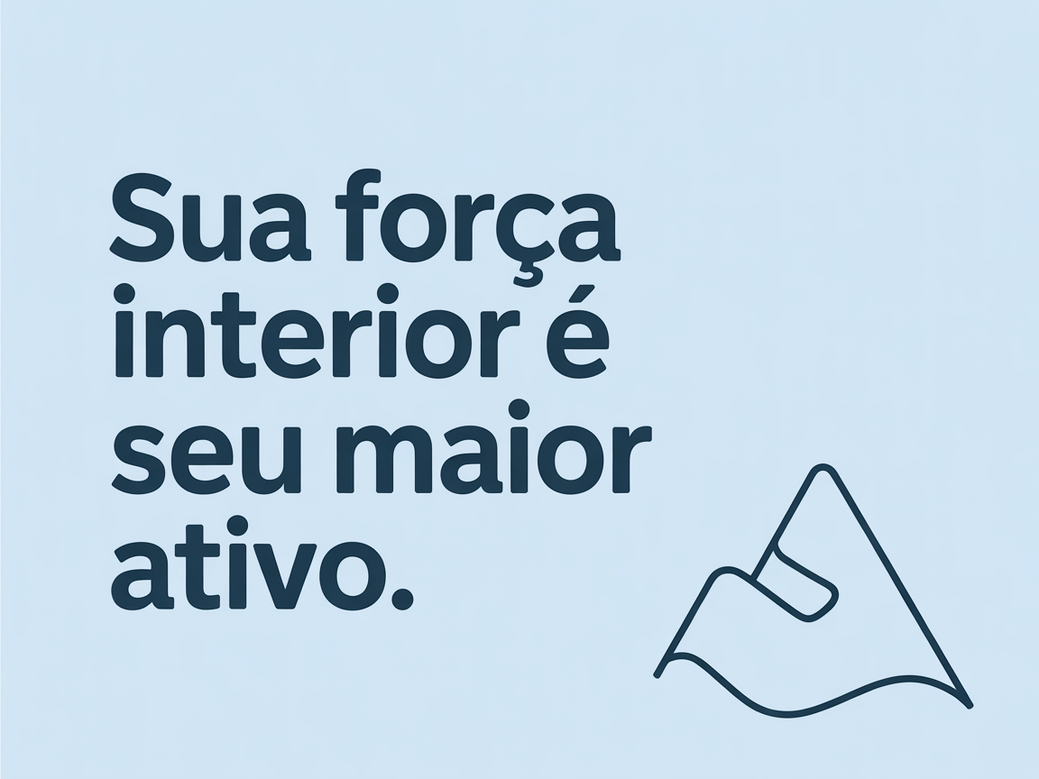 Card motivacional com a frase Sua força interior é seu maior ativo, uma das frases de inspiração para empreendedoras.