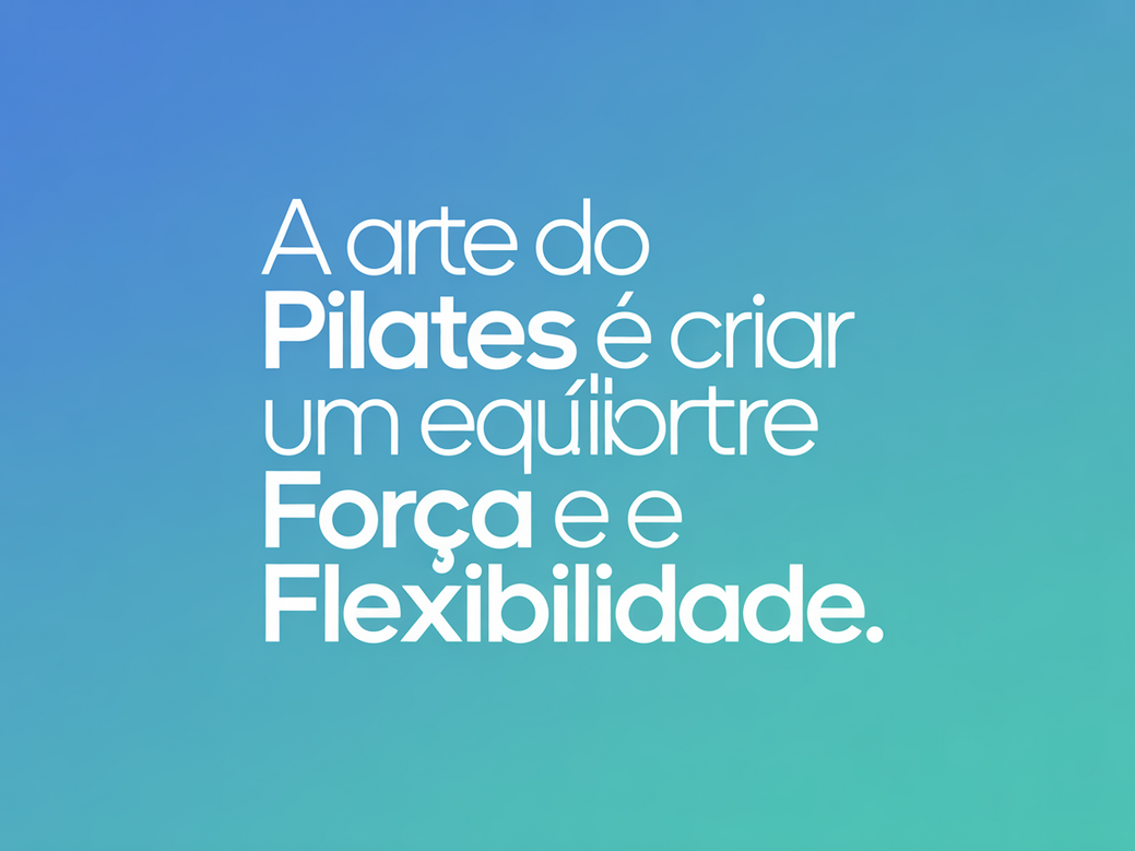Card visual com a frase de pilates A arte do Pilates é criar um equilíbrio entre força e flexibilidade, em fundo azul gradiente.