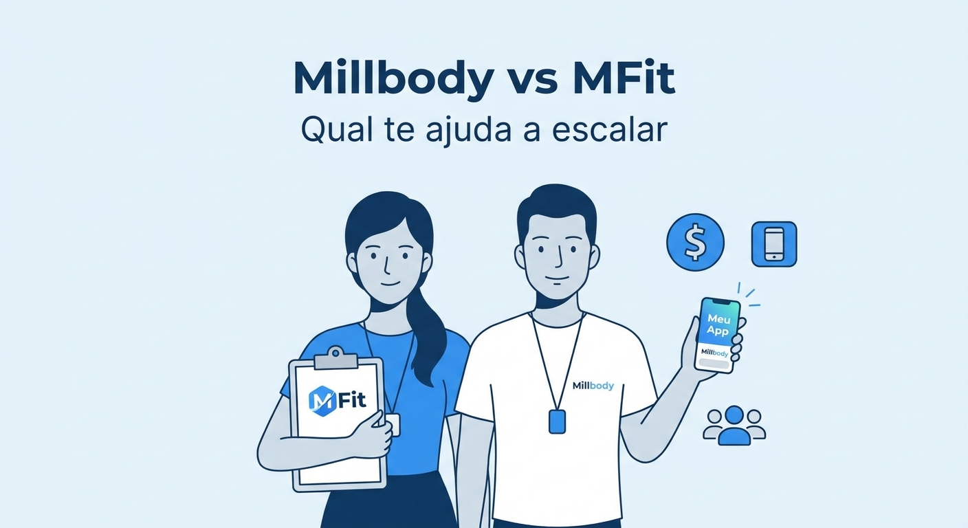 Millbody vs MFit: Qual te ajuda a escalar? Comparação Millbody vs MFit – personal trainer com app próprio e busca de alunos no Millbody