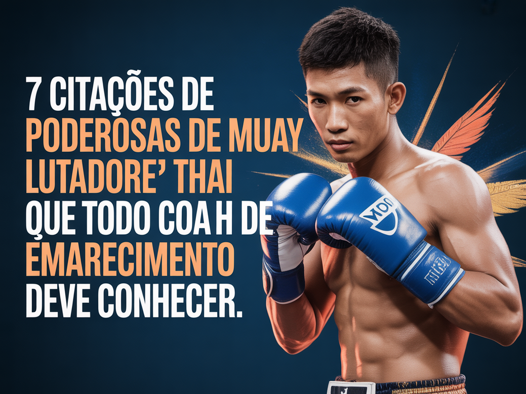 Lutador de Muay Thai simbolizando as citações motivacionais para coach de emagrecimento - Personal Millbody