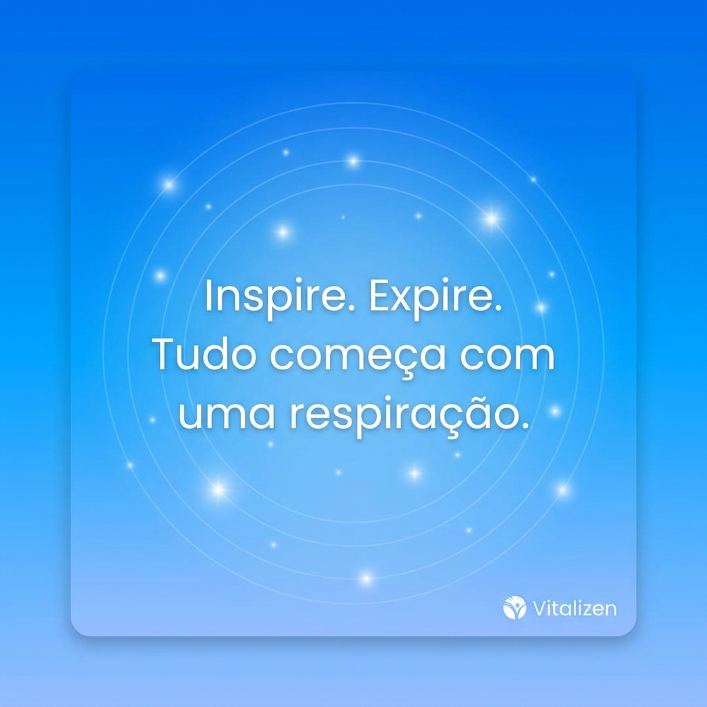 Inspire. Expire. Tudo começa com uma respiração - Frase de Inspiração Vitalizen