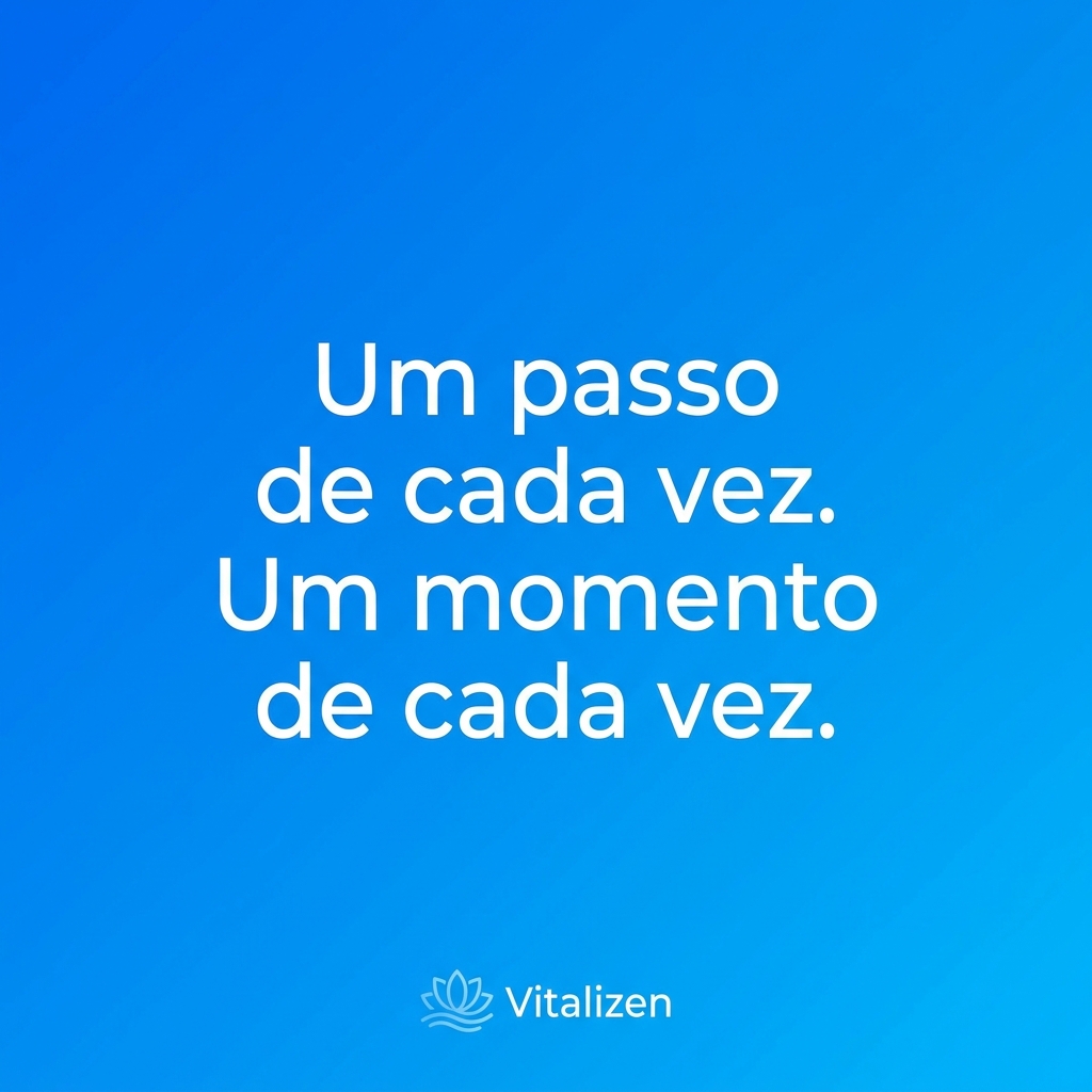 Frase: Um passo de cada vez - mindfulness para TDAH