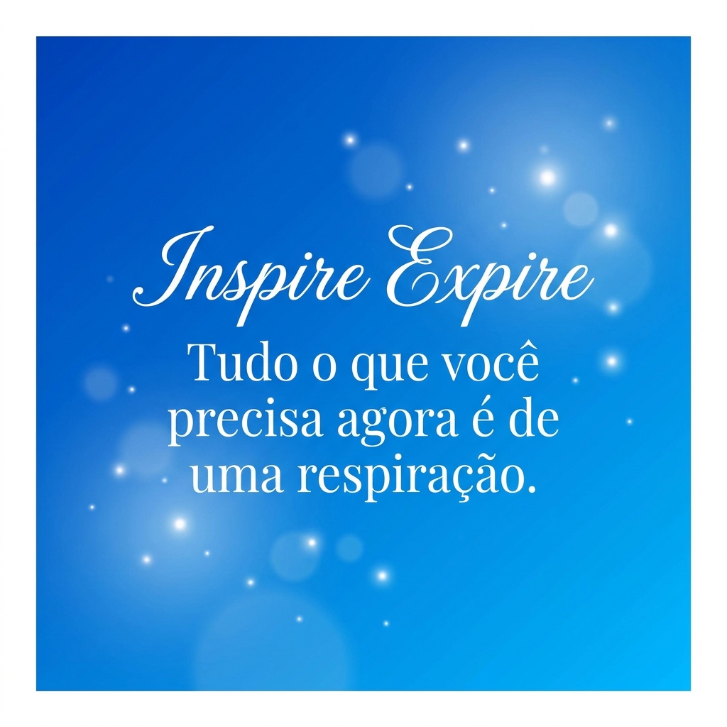 Inspire. Expire. Tudo o que você precisa agora é de uma respiração - frases de inspiração para ansiedade